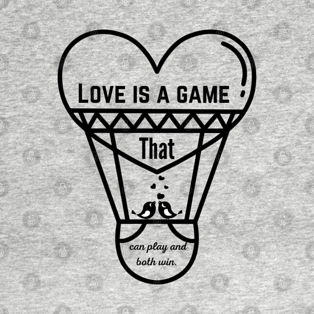 Love Is a Game That Two Can Play & Both Win by Stylish Dzign